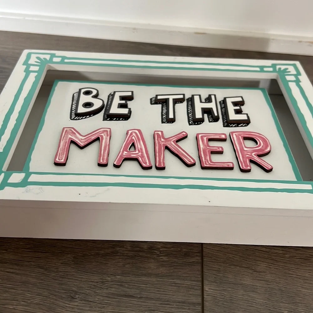 NWT Be The Maker Sign - Classroom Sign - Shelf Decor - Decorative Sign